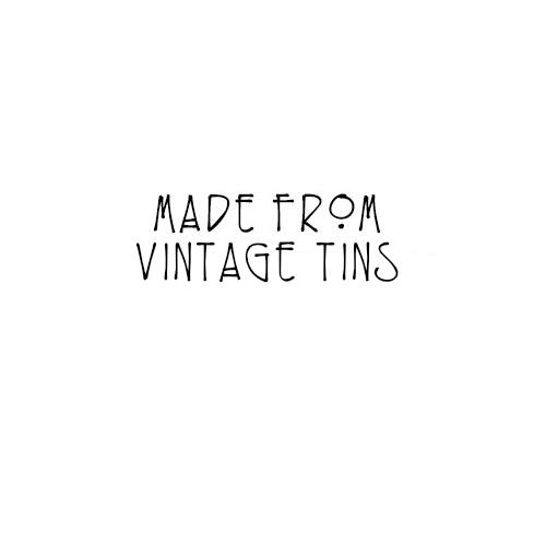 Made from Vintage Tins Made from Vintage Tins